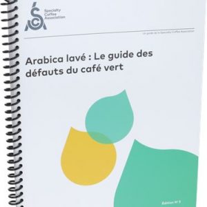ARABICA LAVÉ: LE GUIDE DES DÉFAUTS DU CA
